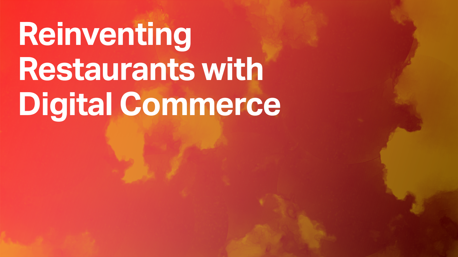 Reinventing Restaurants with Digital Commerce